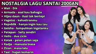 Nostalgia Lagu Pop 2000an Terpopuler | Wali, Armada, Hijau Daun, Vagetoz, Geisha, Repvblik '