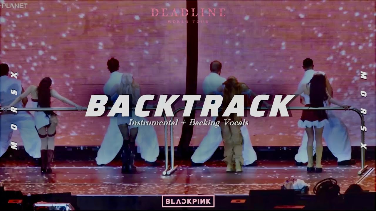 BLACKPINK - ‘Pretty Savage’ [Instrumental w/ Backing Vocals] DEADLINE TOUR