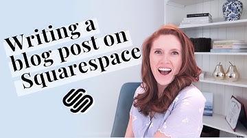 Intro to writing a blog post on Squarespace