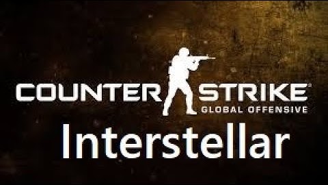 Interstellar-Csgo montage 2