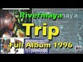 Rivermaya Trip (Full Album 1996)