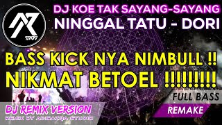 DJ KOE TAK SAYANG SAYANG VIRAL TIK TOK| NINGGALI TATU Remix DJ Tokek by Adirazqa