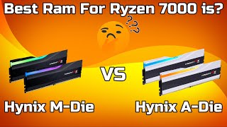 The Best Ram For Ryzen 7000 Is... (Hynix A-Die VS M-Die)