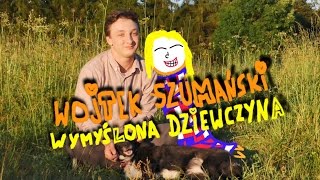 Wymyślona Dziewczyna Wojtek Szumański