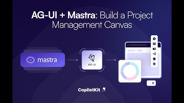 AG-UI + CopilotKit + Mastra: Build a Project Management Canvas