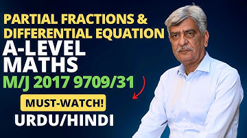 A-Level Maths -  PARTIAL FRACTIONS & DIFFERENTIAL EQUATION 9709/31 M/J 2017 Q#9 Solution | (Part 9)