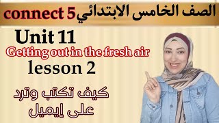 الوحدة ال 11 كونكت 5 الصف الخامس الابتدائي الترم الثاني Unit 11 lesson 2 connect 5