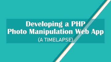 Developing a PHP Photo Manipulation Web App (Timelapse)