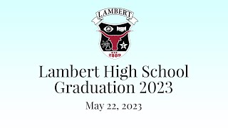 Lambert High School Graduation, May 22, 2023