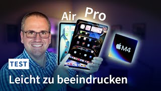 iPad Pro M4 und iPad Air M2 ausprobiert: Apple und die neue Leichtigkeit