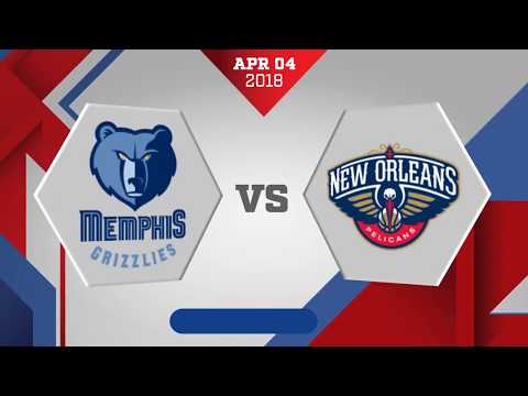 Memphis Grizzlies vs. New Orleans Pelicans - April 4, 2018