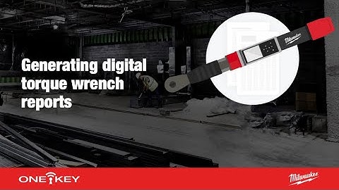 Milwaukee® Digital Torque Wrench: Generate Reports | One-Key Support