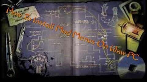 How To Install Mod Menus On Call Of Duty Waw PC
