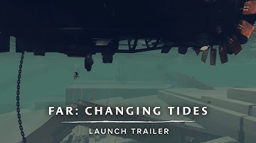 FAR: Changing Tides | Launch Trailer
