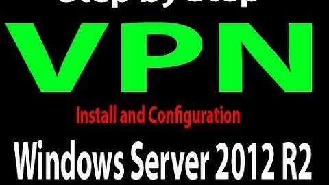 How to Install and Configure VPN in Windows Server 2012 R2