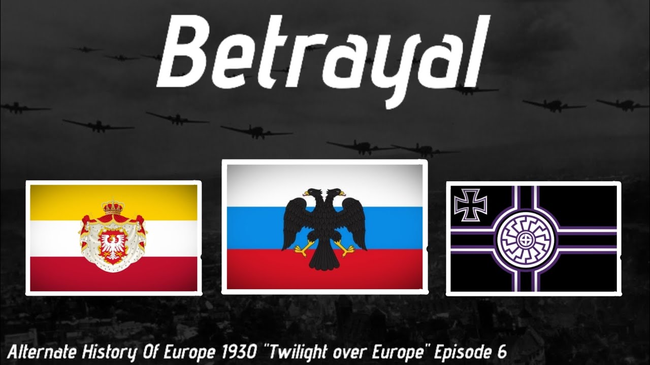 Betrayal || Alternate History Of Europe 1930 "Twilight over Europe" || Episode 6
