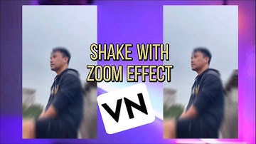 How To Create Shake With Zoom Effect | VN Editing Tutorial | VN App