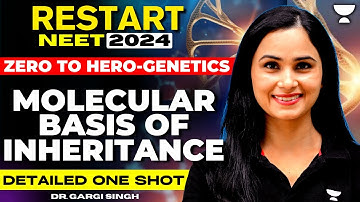 Molecular Basis Of Inheritance | Part 2 | Detailed One Shot | NEET 2024 | Dr. Gargi Singh
