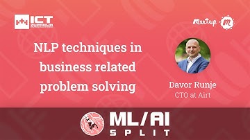 [ML/AI Split #17] Solving business problems using NLP