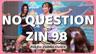 NO QUESTION - ZIN98 | POP | MOOMBAHTON | ZUMBA FITNESS | PARTY 2023| ZIN JINMUN