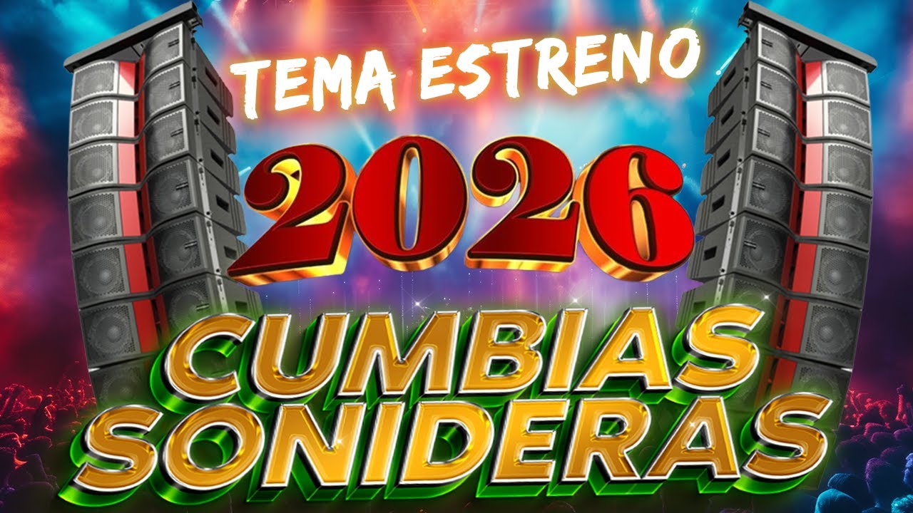 ⚡LOS MEJORES ÉXITOS CUMBIAS SONIDERAS DEL 2026🎊CUMBIAS PARA BAILAR TODA LA NOCHE🕺💃CUMBIAS PERRONAS