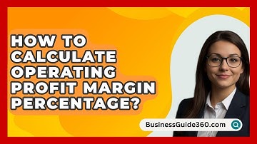 How To Calculate Operating Profit Margin Percentage? - BusinessGuide360.com