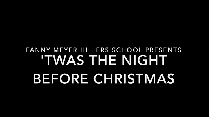 Fanny Meyer Hillers School Presents 'Twas the Night Before Christmas