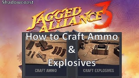 How to Craft Ammo and Explosives in Jagged Alliance 3!