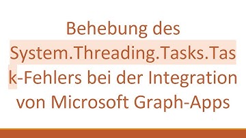 Behebung des System.Threading.Tasks.Task-Fehlers bei der Integration von Microsoft Graph-Apps