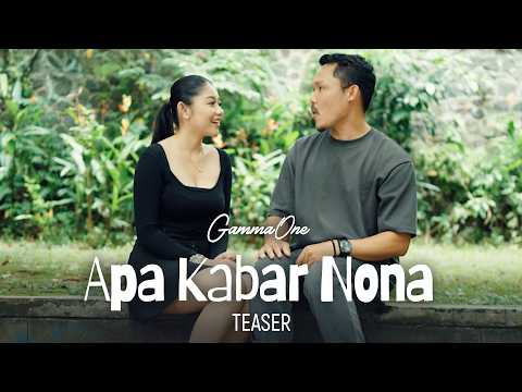 GammaOne - Apa Kabar Nona | TEASER