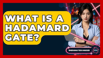 What Is A Hadamard Gate? - Emerging Tech Insider