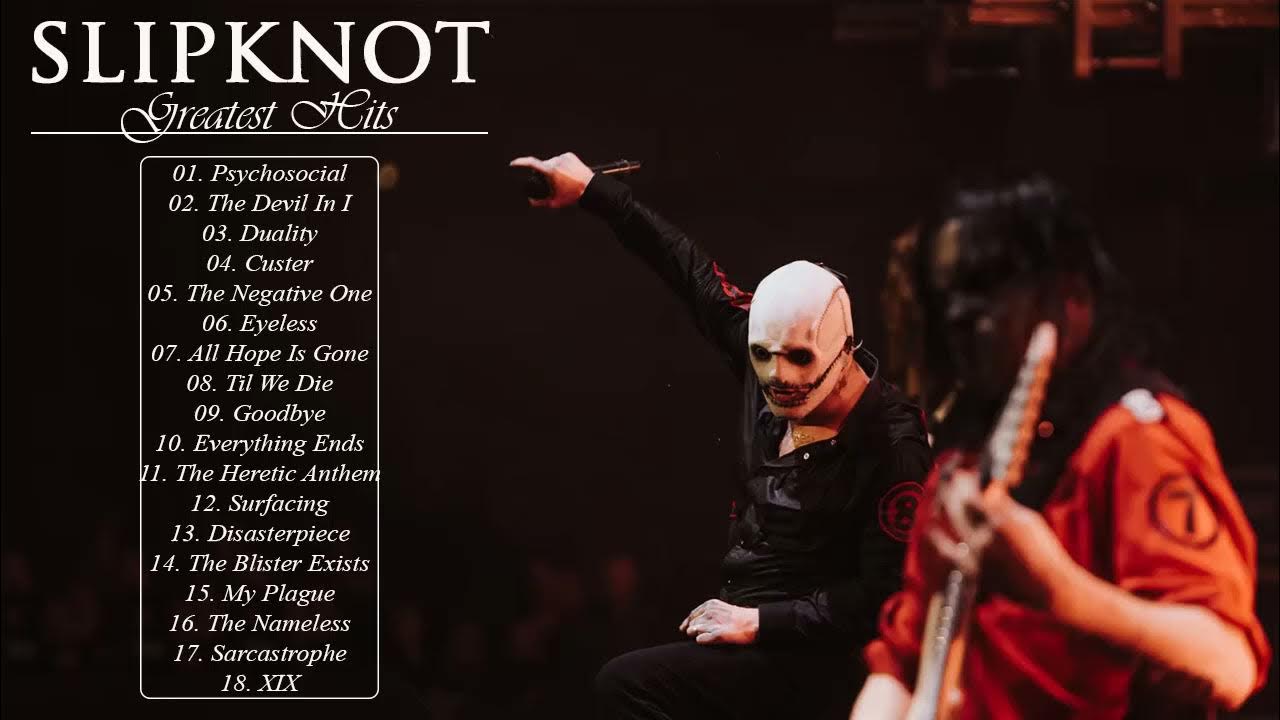 Slipknot Greatest Hits Full Album Best Songs Of Slipknot Playlist