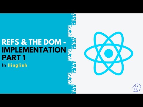 Refs & the DOM - Implementation - Part 1 (in Hindi) - opendevs