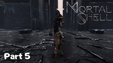 Mortal Shell Walkthrough Part 5 - UNBREAKABLE (Full Game) (Ps4 Pro) (1080p 60fps)