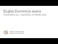 Partasia Bisericii | Duminica seara |  20.03.2022