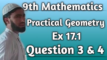 Class 9th Ex 17.1 Q.3 & Q.4 Practical Geometry kpk board