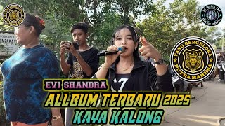 TERBARU 2025‼️KAYA KALONG - EVI SHANDRA || LAUNCHING PUTRA MAHESA