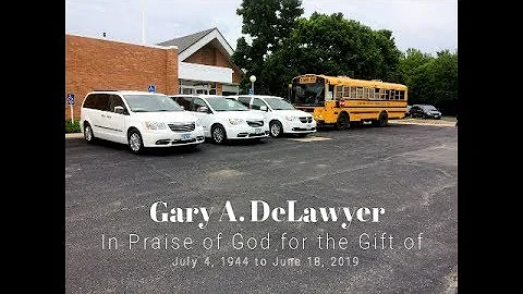 In Praise of God: Funeral of Gary A.  DeLawyer - J...