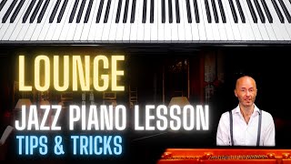 How To Play Lounge\/Cocktail Jazz Piano - Tips And Tricks