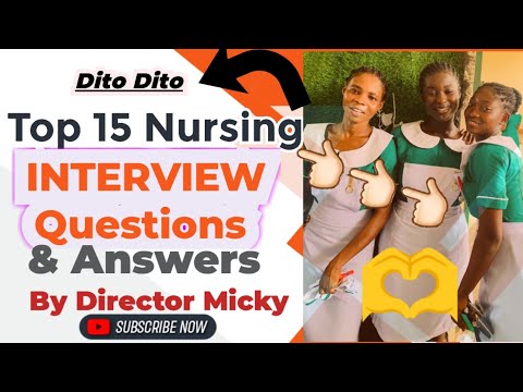 2023 Top 15 Nursing U0026 Midwifery Interview Questions + Answers (Best Video Ever) By Dir. Micky