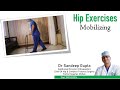 Mobilizing  hip exercises after hip surgery  dr sandeep gupta  best hip surgeon chandigarh