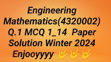 GTU Paper Solution Engineering Mathematics (4320002)Q1 MCQ Paper Solution Winter2024