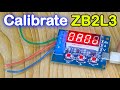 How to Calibrate ZB2L3 Battery Capacity Tester Module || Fix Error Reading Volt And Ampere