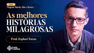 Milagres Alcançados Pelo Rosário Prof Raphael Tonon - Lente Católica