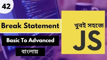 🔴 JS Bangla | Javascript Break Statement In Bangla | Javascript Bangla Tutorial | P - 42