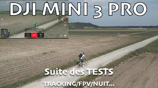 DJI MINI 3 PRO SUITE DES TESTS [Tracking/Fpv/Distance]