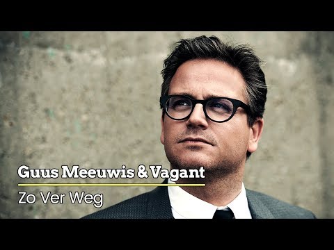 Guus Meeuwis & Vagant - Zo Ver Weg (Audio Only)