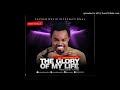 THE GLORY OF MY LIFE By JOSHUA BASSEY EYO (Official Audio) Mp3 Song