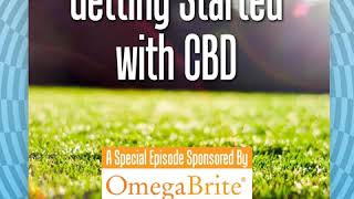 How to Start Using CBD with OmegaBrite Wellness