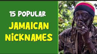 Top 15 Most Popular Jamaican Nicknames